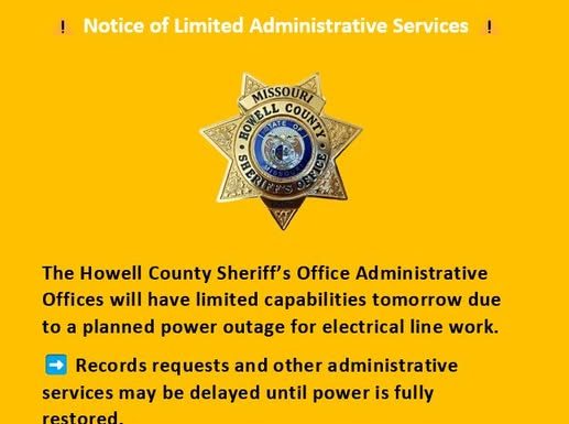 Howell County Sheriff’s Department to have Limited Administrative Service During Planned Power Outage