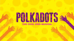 ‘Polkadots: The Cool Kids Musical’ coming to West Plains March 3