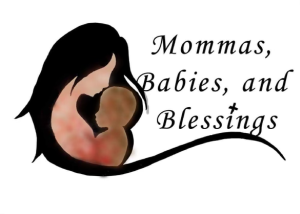 Mommas, Babies & Blessings Mommas, Babies & Blessings