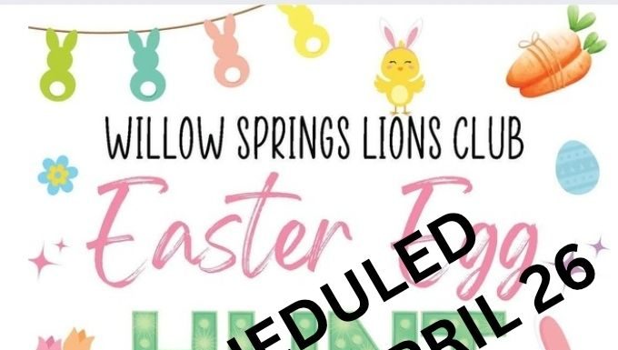 The Willow Springs Lions Club Easter Egg Hunt Rescheduled