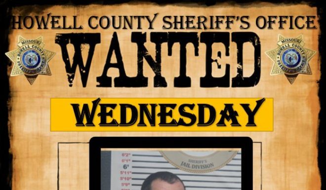 Howell County Sherriff’s Office Wanted Wednesday Fugitive Turns Himself In